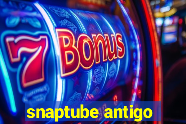 snaptube antigo